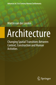 Architecture: Changing Spatial Transitions between Context, Construction and Human Activities