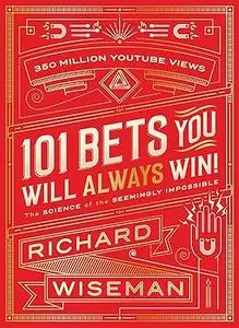 101 Bets You Will Always Win: The Science of the Seemingly Impossible (Repost)