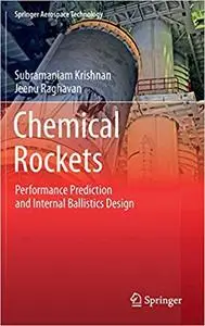 Chemical Rockets: Performance Prediction and Internal Ballistics Design