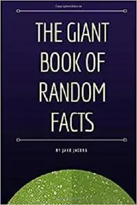 The Giant Book Of Random Facts (The Big Book Of Facts)