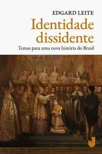 «Identidade dissidente» by Edgard Leite