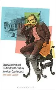 Edgar Allan Poe and His Nineteenth-Century American Counterparts