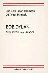 «Bob Dylan» by Christian Braad Thomsen,Asger Schnack