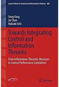 Towards Integrating Control and Information Theories: From Information-Theoretic Measures to Control Performance Limitations