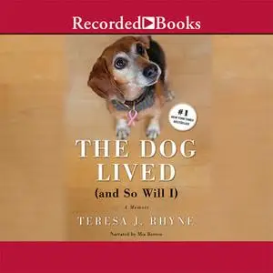 «The Dog Lived (and So Will I)» by Teresa Rhyne