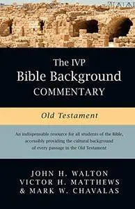 The IVP Bible Background Commentary: Old Testament