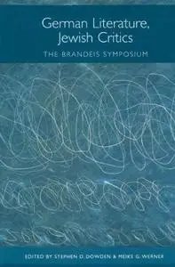 German Literature, Jewish Critics: The Brandeis Symposium (Studies in German Literature Linguistics and Culture)