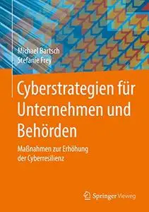 Cyberstrategien für Unternehmen und Behörden: Maßnahmen zur Erhöhung der Cyberresilienz (Repost)