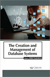 The creation and management of database systems