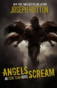 «Angels Scream» by Joseph Hutton