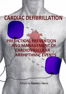 "Cardiac Defibrillation: Prediction, Prevention and Management of Cardiovascular Arrhythmic Events" ed. by Joyelle J. Harris