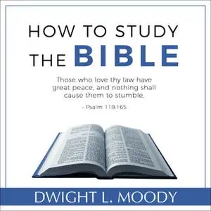 «How to Study the Bible» by Dwight L. Moody
