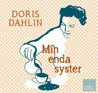 «Min enda syster» by Doris Dahlin