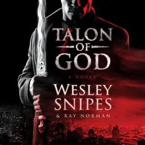 «Talon of God» by Ray Norman,Wesley Snipes