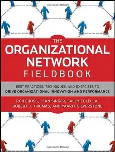 The Organizational Network Fieldbook: Best Practices, Techniques and Exercises to Drive Organizational Innovation