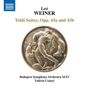 Budapest Symphony Orchestra MAV & Valéria Csányi - Weiner: Toldi Suites, Opp. 43a & 43b (2019)