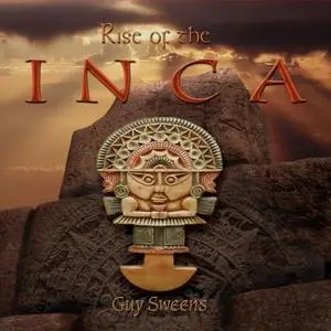 Guy Sweens - Rise of the Inca (2021)