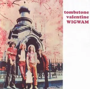 Wigwam - Tombstone Valentine (1970) [Reissue 2013]