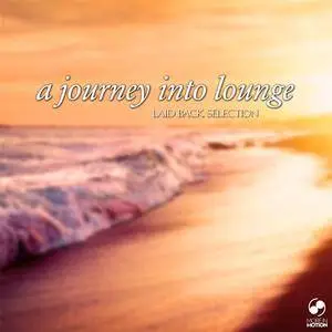 VA - A Journey Into Lounge: Laid Back Selection (2017)