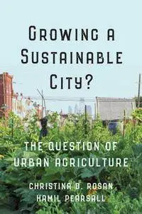 Growing a Sustainable City?: The Question of Urban Agriculture (UTP Insights)