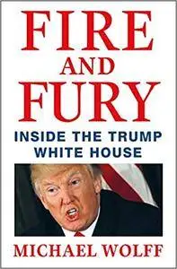 Fire and Fury: Inside the Trump White House