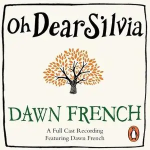 «Oh Dear Silvia» by Dawn French