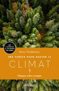 Des forêts pour sauver le climat - Peter Wohlleben