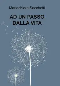 AD UN PASSO DALLA VITA