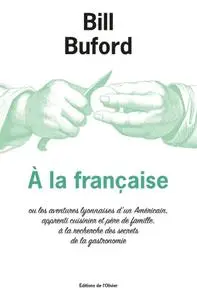 Bill Buford, "A la française"
