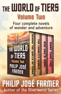 «The World of Tiers Volume Two» by Philip José Farmer