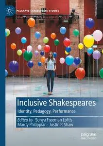 Inclusive Shakespeares: Identity, Pedagogy, Performance