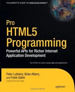 Pro HTML5 Programming: Powerful APIs for Richer Internet Application Development (repost)