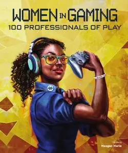 Women in Gaming: 100 Professionals of Play