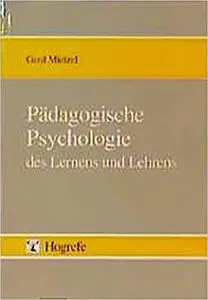 Pädagogische Psychologie des Lernens und Lehrens
