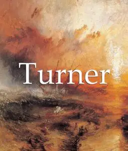 Turner : the life and masterworks