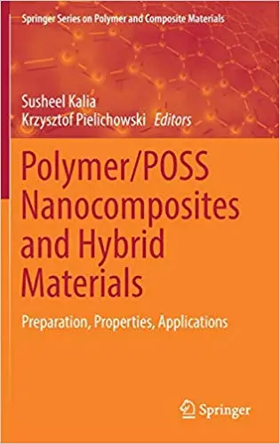 Polymer/POSS Nanocomposites and Hybrid Materials: Preparation, Properties, Applications