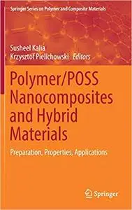 Polymer/POSS Nanocomposites and Hybrid Materials: Preparation, Properties, Applications