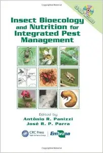 Insect Bioecology and Nutrition for Integrated Pest Management (Contemporary Topics in Entomology)