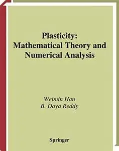 Plasticity : Mathematical Theory and Numerical Analysis (Interdisciplinary Applied Mathematics, Vol. 9.)