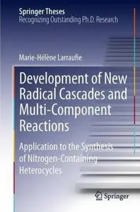 Development of New Radical Cascades and Multi-Component Reactions