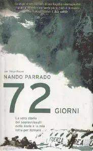 Nando Parrado, Vince Rause - 72 Giorni. La vera storia dei sopravvissuti delle Ande (2006) [Repost]