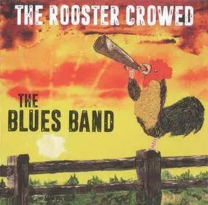 The Blues Band ‎– The Rooster Crowed (2018)