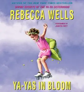 «Ya-Yas in Bloom» by Rebecca Wells
