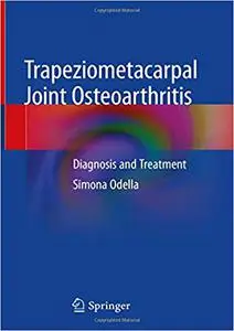 Trapeziometacarpal Joint Osteoarthritis: Diagnosis and Treatment (Repost)