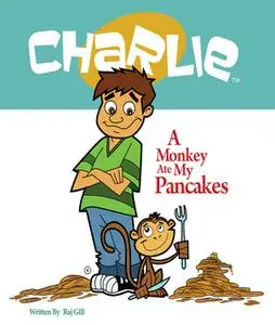 «A Monkey Ate My Pancakes» by Raj Gill