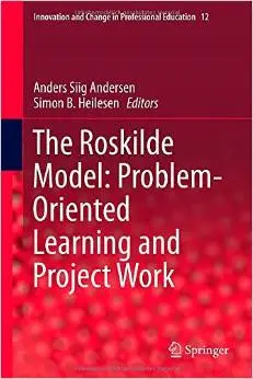 The Roskilde Model: Problem-Oriented Learning and Project Work