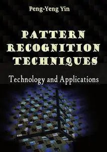"Pattern Recognition Techniques, Technology and Applications" ed. by Peng-Yeng Yin