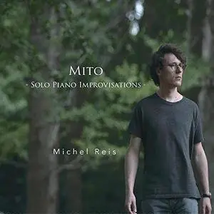 Michel Reis - Mito: Solo Piano Improvisations (2018)