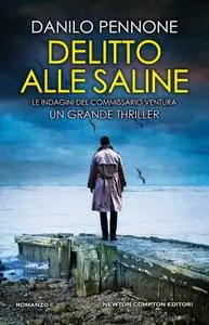 Danilo Pennone - Delitto alle saline. Le indagini del commissario Ventura