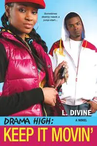 «Drama High: Keep It Movin» by L. Divine